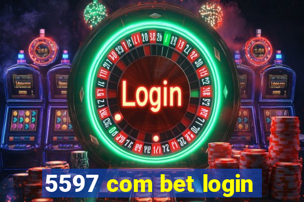 5597 com bet login