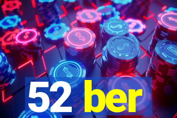 52 ber
