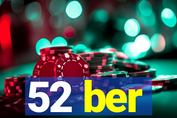 52 ber