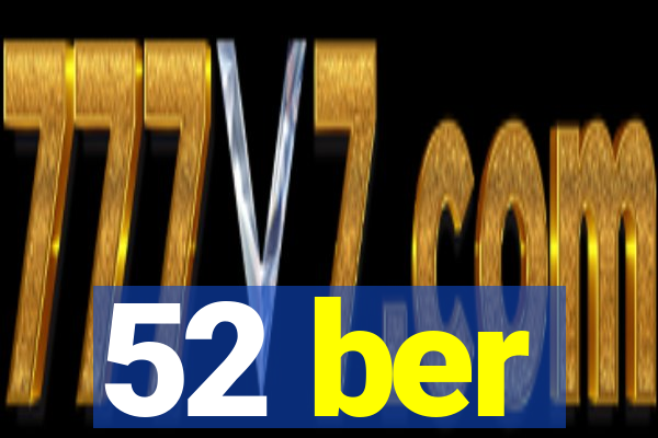 52 ber