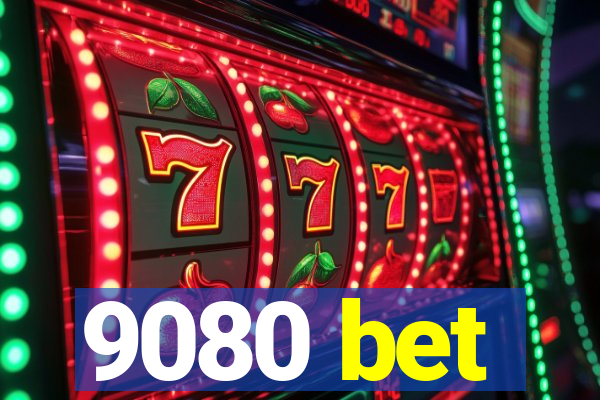 9080 bet