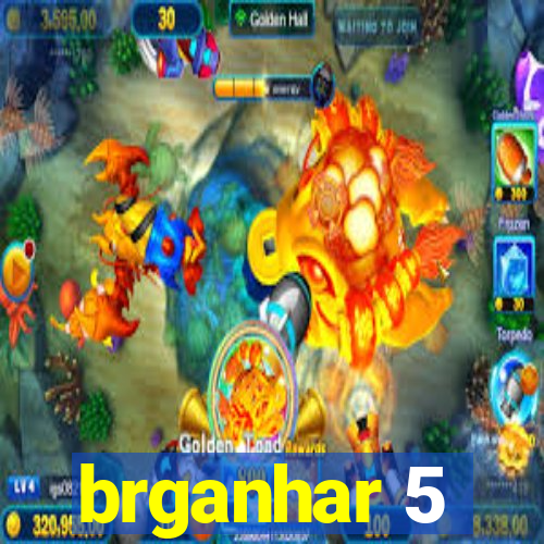 brganhar 5