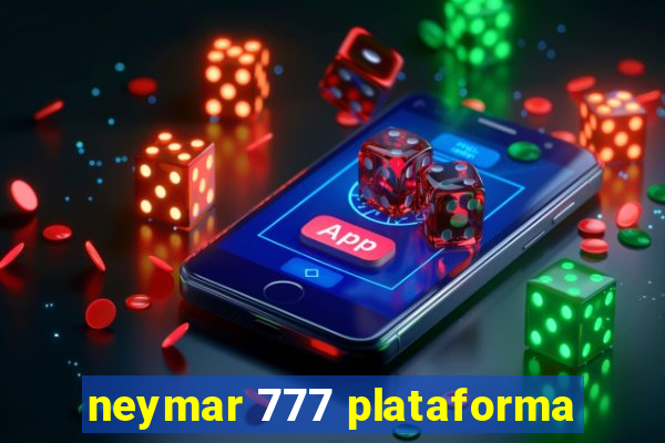 neymar 777 plataforma