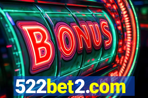 522bet2.com