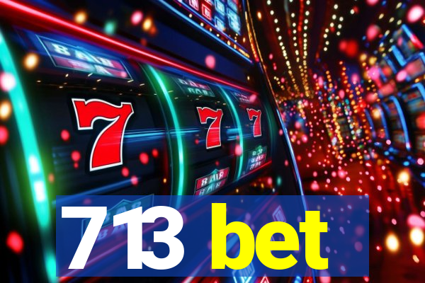 713 bet