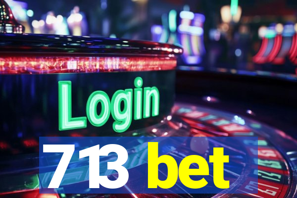713 bet