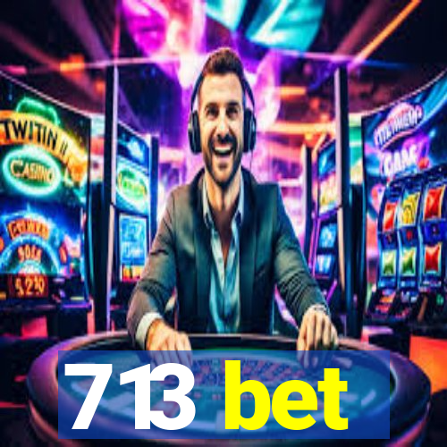 713 bet
