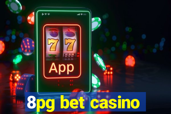 8pg bet casino