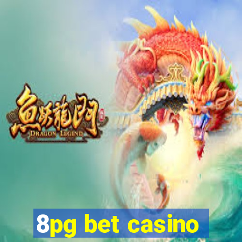 8pg bet casino
