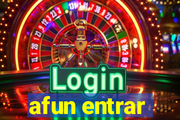 afun entrar