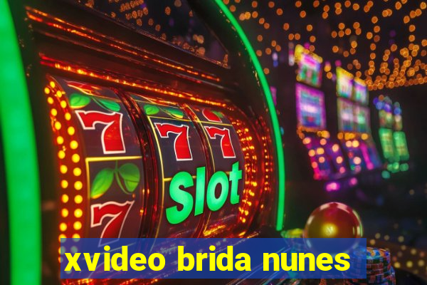xvideo brida nunes