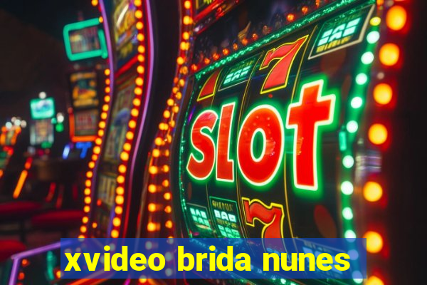 xvideo brida nunes