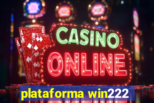 plataforma win222