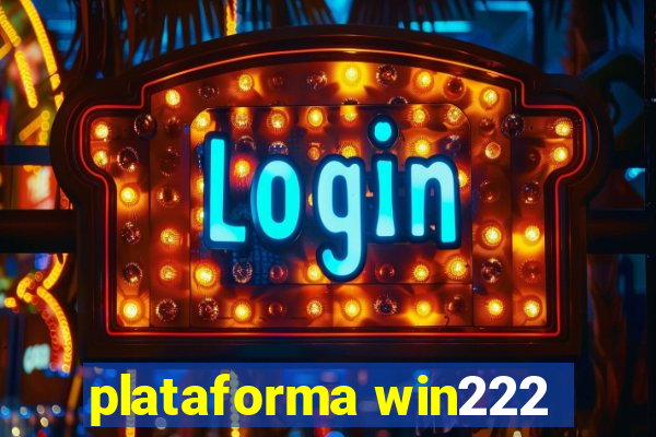 plataforma win222