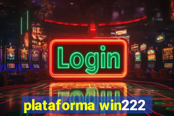 plataforma win222