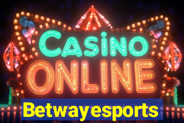 Betwayesports
