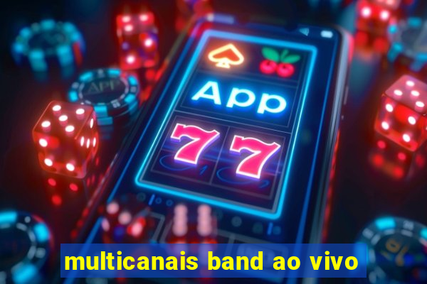 multicanais band ao vivo