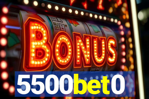 5500bet0