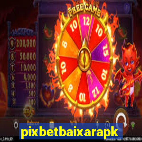 pixbetbaixarapk