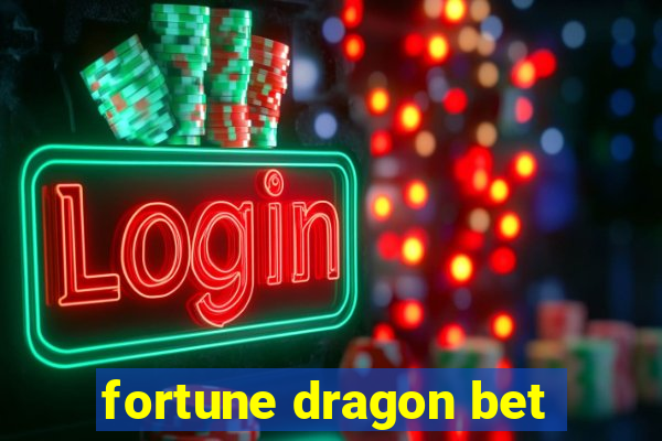 fortune dragon bet