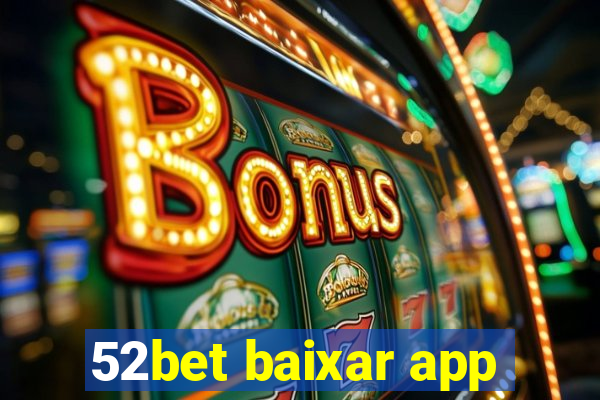 52bet baixar app