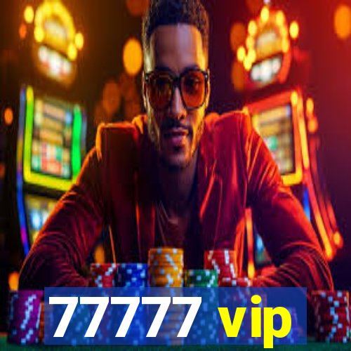 77777 vip