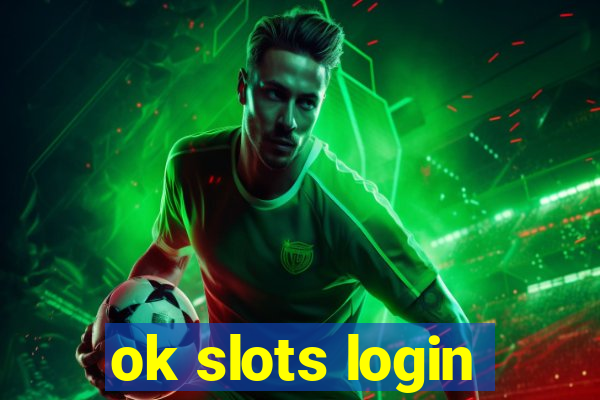 ok slots login