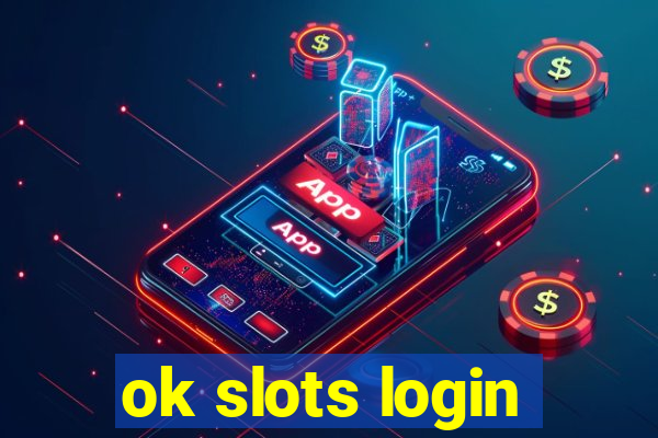 ok slots login