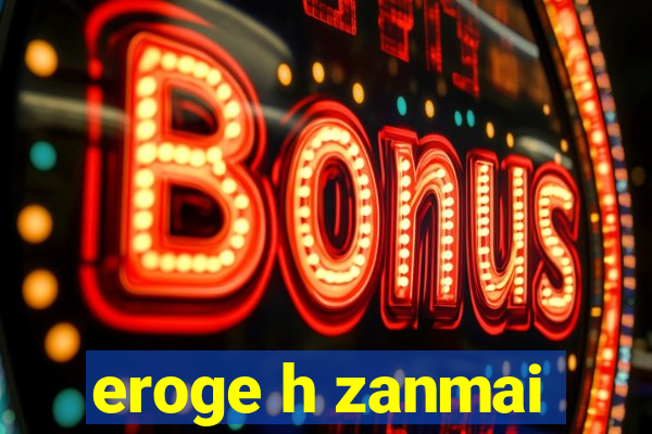eroge h zanmai