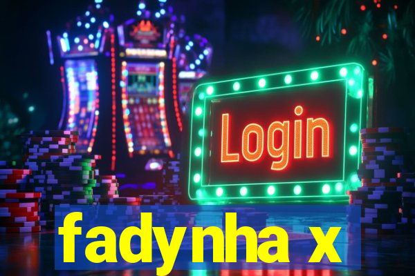 fadynha x