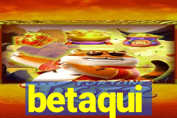 betaqui