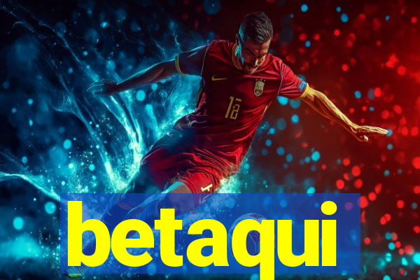 betaqui