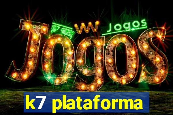 k7 plataforma