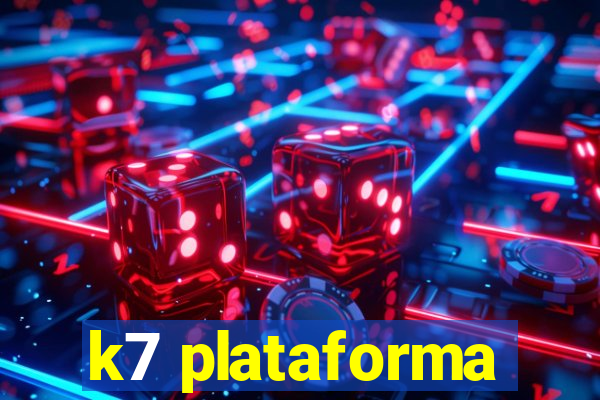 k7 plataforma