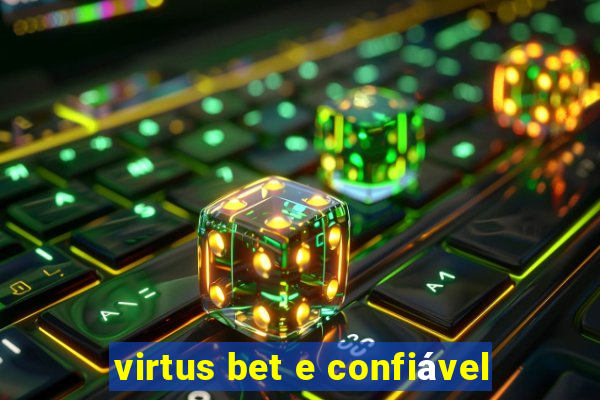 virtus bet e confiável