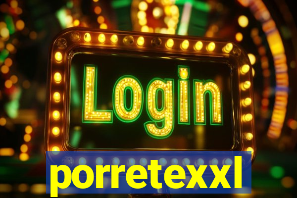 porretexxl