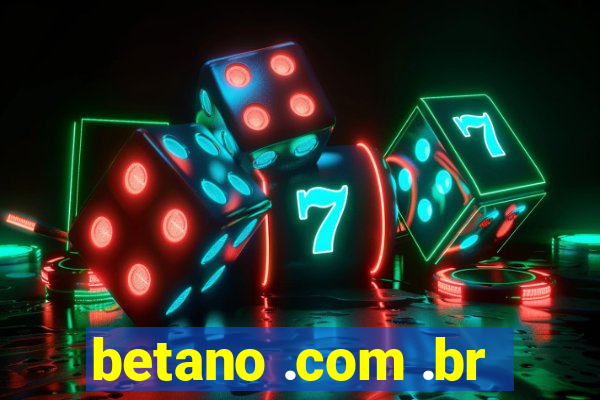 betano .com .br