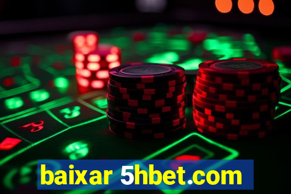 baixar 5hbet.com
