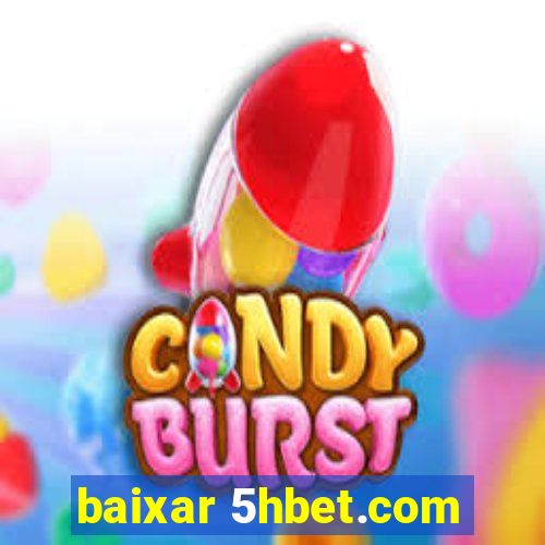 baixar 5hbet.com