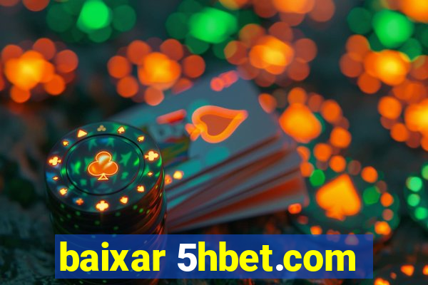 baixar 5hbet.com