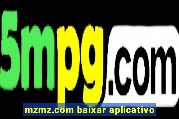 mzmz.com baixar aplicativo