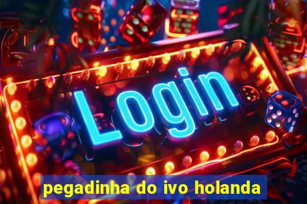 pegadinha do ivo holanda