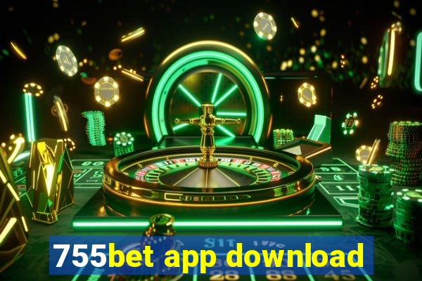 755bet app download