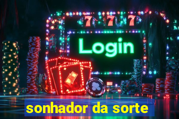 sonhador da sorte