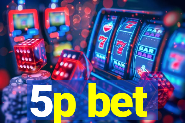 5p bet