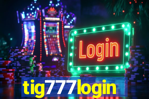 tig777login