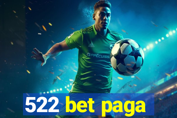 522 bet paga