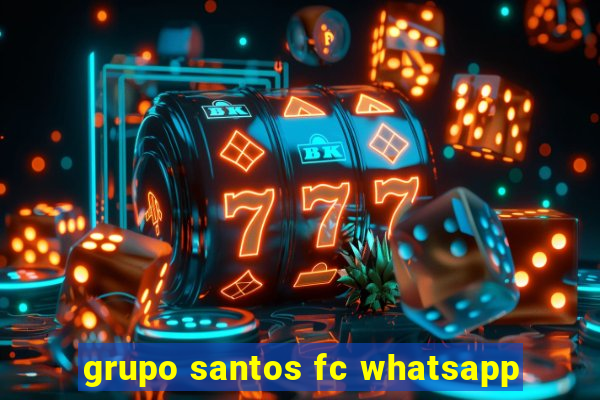 grupo santos fc whatsapp