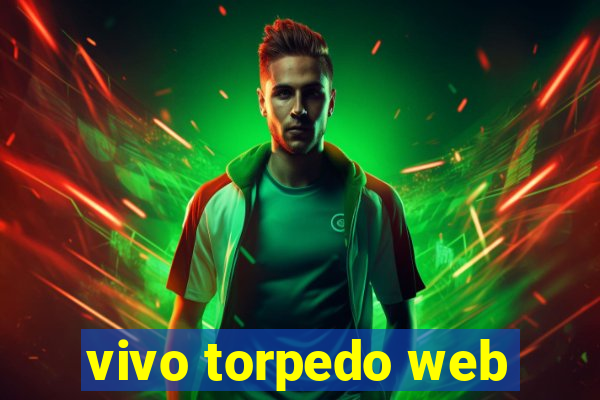 vivo torpedo web