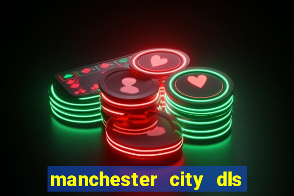 manchester city dls 23 kits